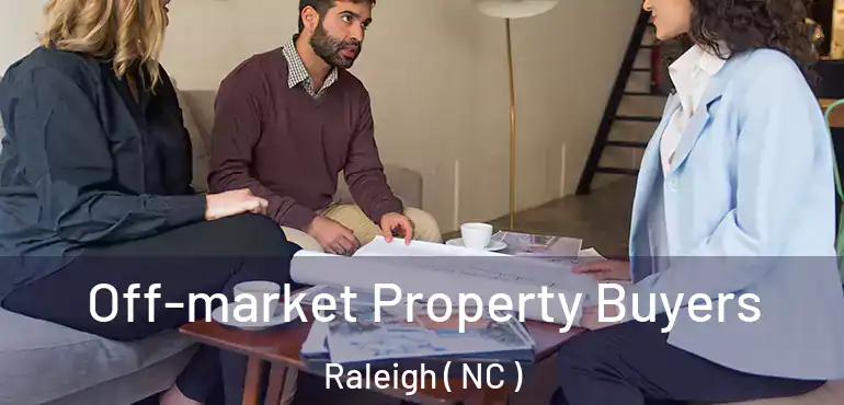  Off-market Property Buyers Raleigh ( NC )