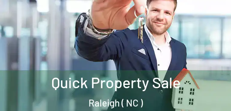 Quick Property Sale Raleigh ( NC )